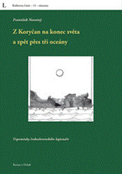 Z Koryčan na konec světa a zpět přes tři oceány (Vzpomínky československého legionáře) - kniha z kategorie Cestopisy z Evropy