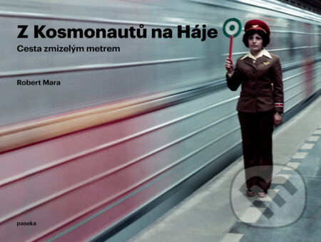 Z Kosmonautů na Háje (Cesta zmizelým metrem)