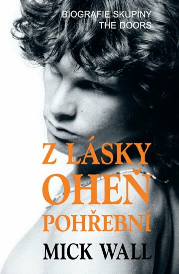 Z lásky oheň pohřební - Mike Wall