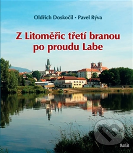 Z Litoměřic třetí branou po proudu Labe