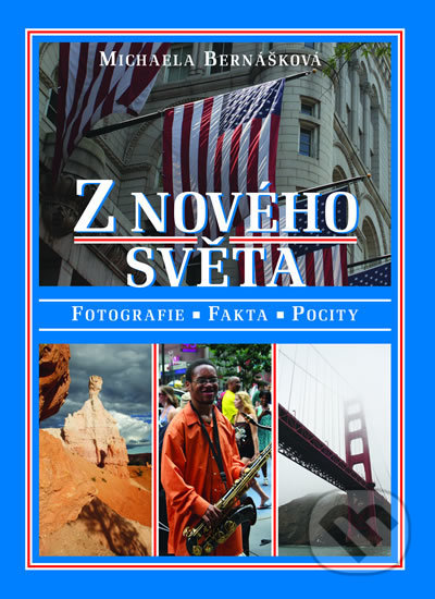 Z nového světa (Fotografie, fakta, pocity)