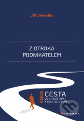 Z otroka podnikatelem aneb Cesta od živnostníka k majiteli firmy