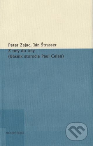 Z tmy do tmy ((Básnik storočia Paul Celan))