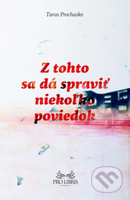 Z tohto sa dá spraviť niekoľko poviedok