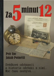 Za 5 minut 12 (Svědkové odcházejí a historie odchází s nimi. Moc času nezbývá...) - kniha z kategorie 20. století