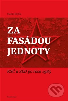 Za fasádou jednoty (KSČ a SED po roce 1985)