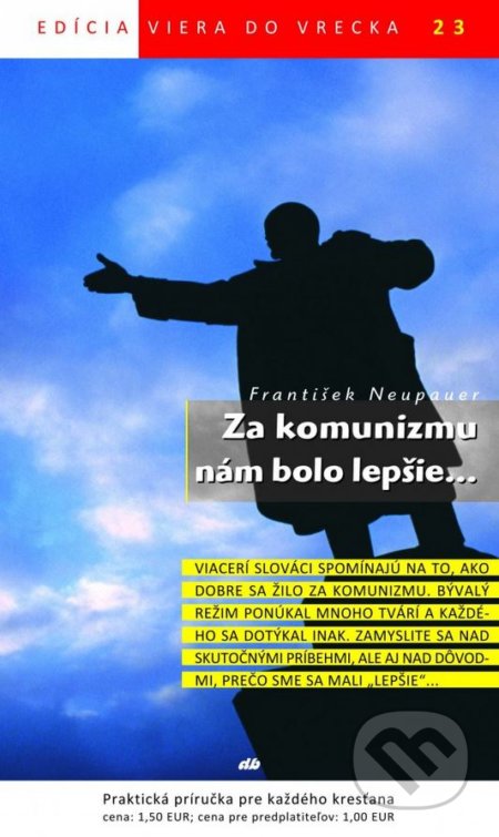 Za komunizmu nám bolo lepšie...