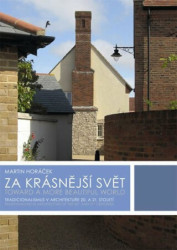 Za krásnější svět (Tradicionalismus v architektuře 20. a 21. století) - kniha z kategorie Městská architektura