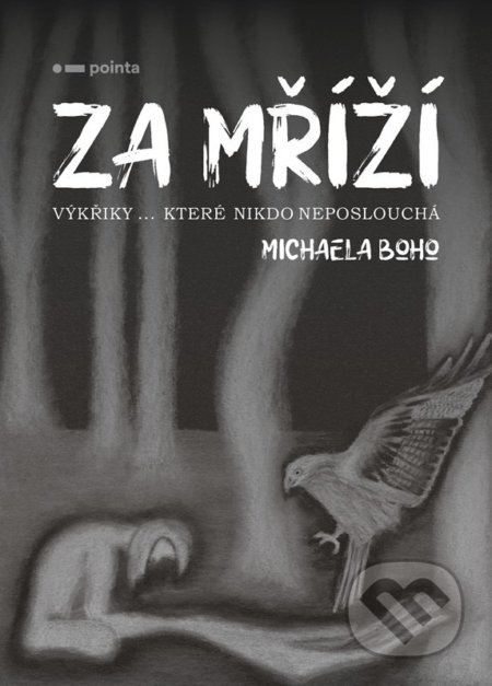 Za mříží (Výkřiky… které nikdo neposlouchá)