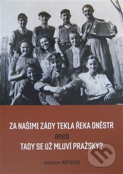 Za našimi zády tekla řeka Dněstr