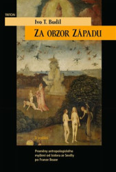 Za obzor Západu (Proměny antropologického myšlení od Isidora ze Sevilly po Franze Boase) - kniha z kategorie Antropologie