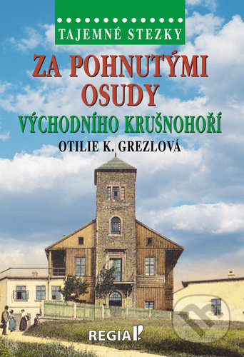 Za pohnutými osudy východního Krušnohoří