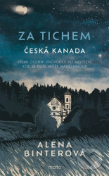 Za tichem - Česká Kanada - Alena Binterová