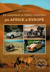Za volantem a řídítky veteránů po Africe a Evropě