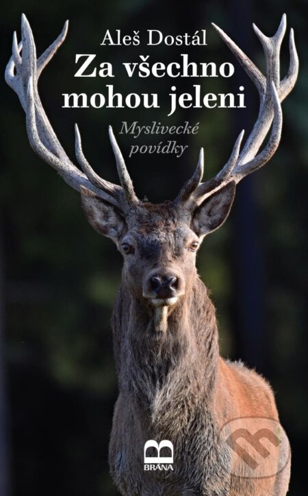 Za všechno mohou jeleni (Myslivecké povídky)