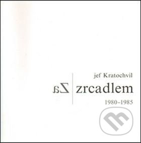 Za zrcadlem (1980-1985)