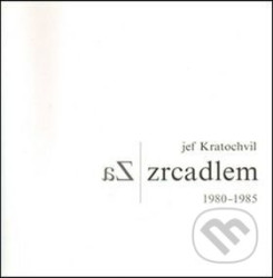 Za zrcadlem (1980-1985)
