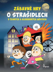Zábavné hry o strašidlech v českých a slovenských městech - kniha z kategorie Hádanky a říkanky