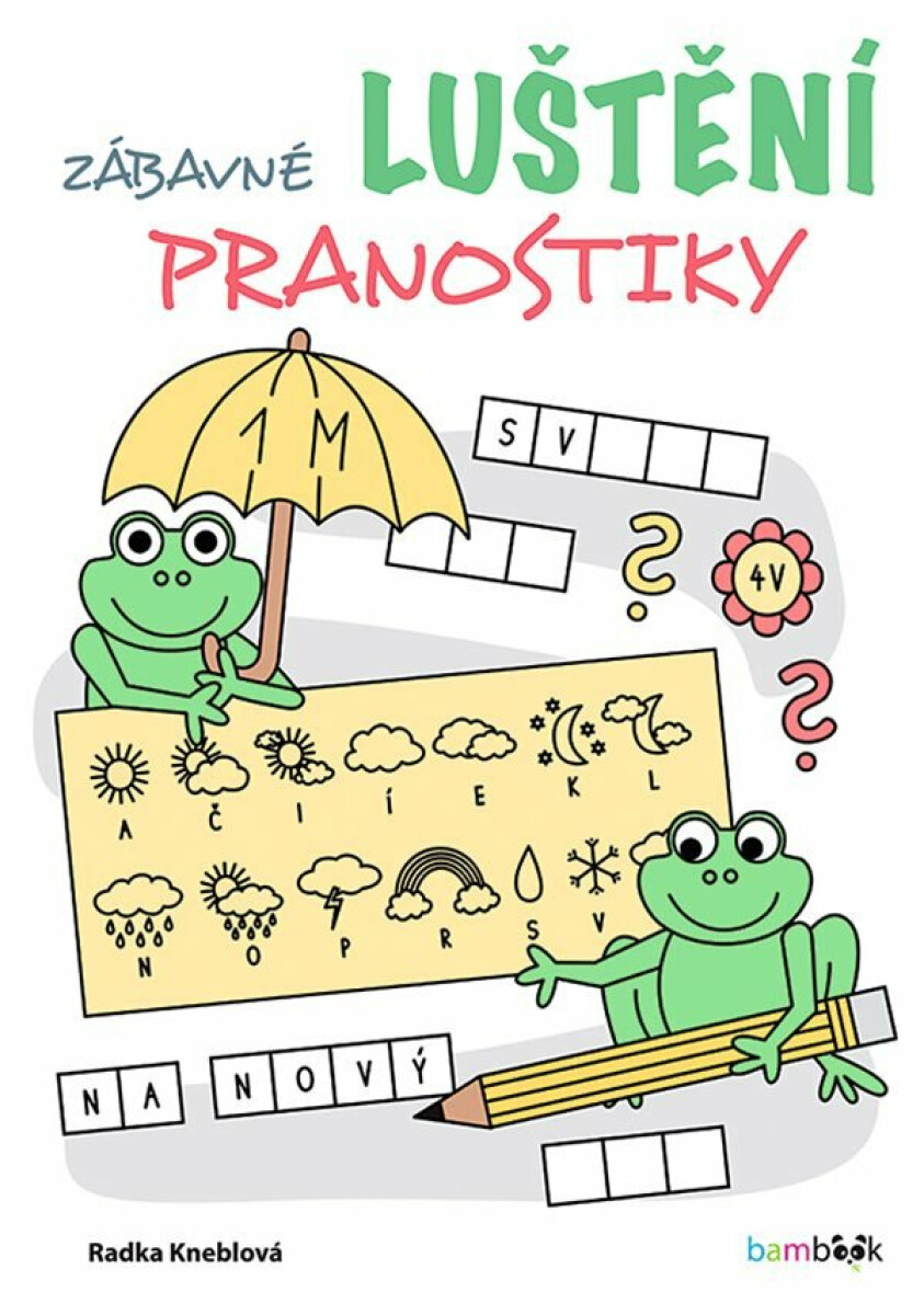 Zábavné luštění - Pranostiky - Radka Kneblová