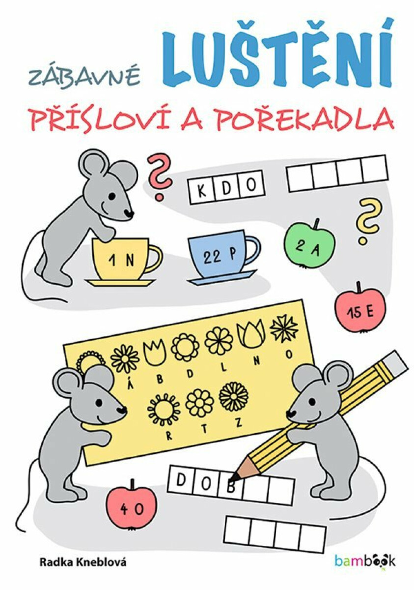 Zábavné luštění - Přísloví a pořekadla - Radka Kneblová