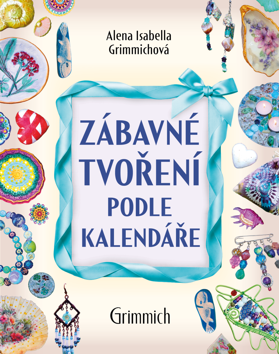 Zábavné tvoření podle kalendáře - Alena Isabella Grimmichová