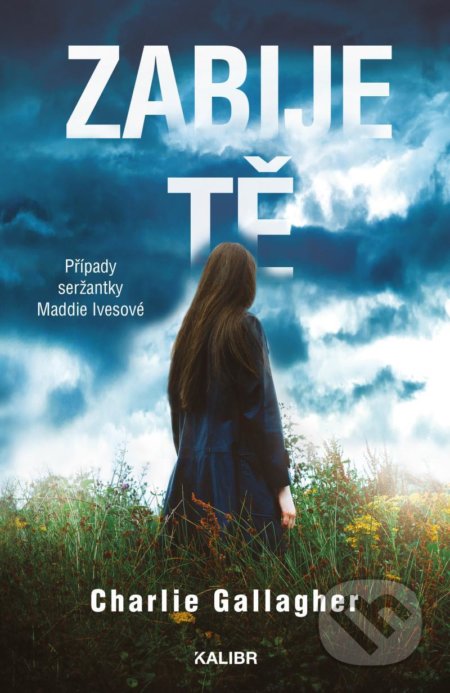 Zabije tě (Případy seržantky Maddie Ivesové)
