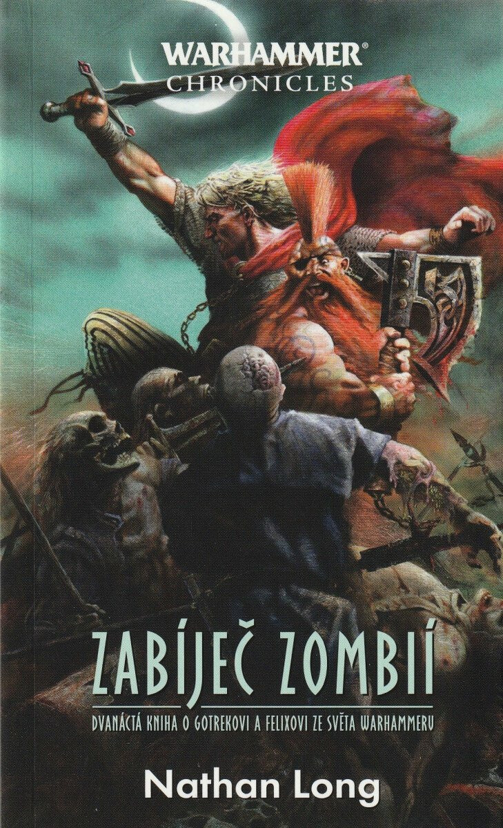 Zabíječ zombií - Warhammer - Gotrek a Felix 12 - Nathan Long
