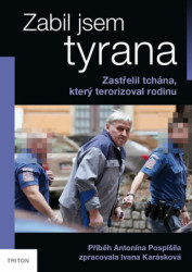 Zabil jsem tyrana (Zastřelil tchána, který terorizoval rodinu) - kniha z kategorie Beletrie