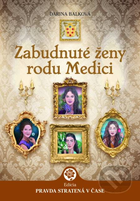 Zabudnuté ženy rodu Medici