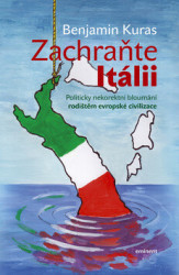 Zachraňte Itálii (Politicky nekorektní bloumání rodištěm evropské civilizace) - kniha z kategorie Cestopisy z Evropy