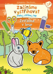 Začínáme vystřihovat - Zvířátka v lese (Maluj, stříhej, lep)