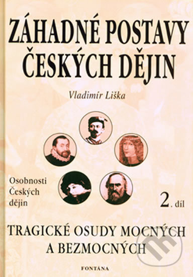 Záhadné postavy českých dějin 2