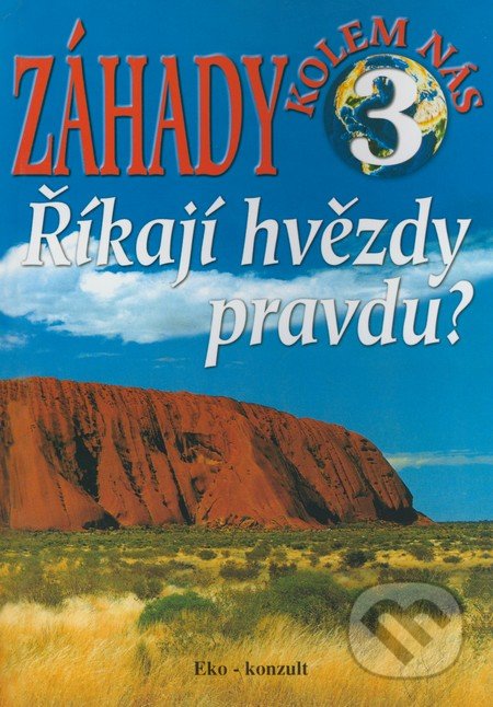 Záhady kolem nás 3 (Říkají hvězdy pravdu?)