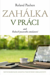 Zahálka v práci (aneb Rukověť pracovního simulantství) - kniha z kategorie Motivace a seberozvoj