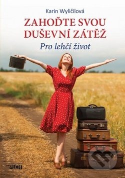 Zahoďte svou duševní zátěž (Pro lehčí život)