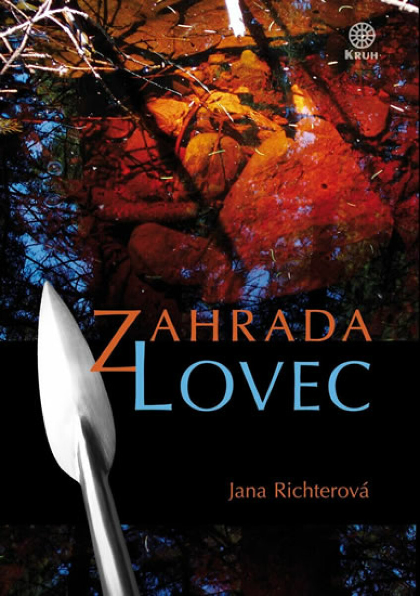 Zahrada - Lovec - Jana Richterová