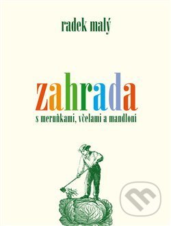 Zahrada (s meruňkami, včelami a mandloní)