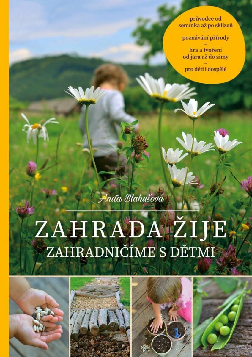 Zahrada žije - zahradničíme s dětmi - Anita Blahušová