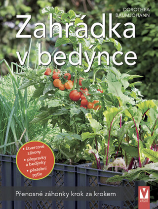 Zahrádka v bedýnce - Přenosné záhonky krok za krokem