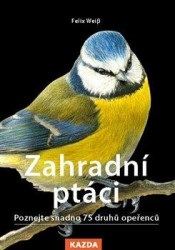 Zahradní ptáci (Rozpoznejte snadno 75 druhů opeřenců) - kniha z kategorie Chov zvířat