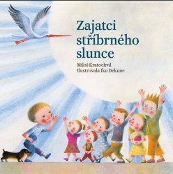 Zajatci stříbrného slunce - Miloš Kratochvíl, Dekune Iku