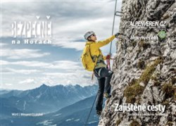 Bezpečně na horách: Zajištěné cesty (Technika a taktika na ferátách) - kniha z kategorie Individuální sporty