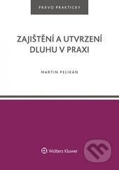 Zajištění a utvrzení dluhu v praxi