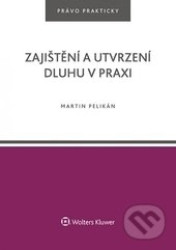 Zajištění a utvrzení dluhu v praxi
