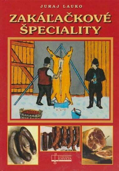 Zakáľačkové špeciality - Juraj Lauko