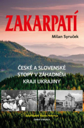 Zakarpatí (České a slovenské stopy v záhadném kraji Ukrajiny) - kniha z kategorie Historie