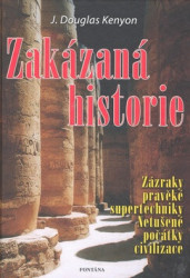 Zakázaná historie (Zázraky pravěké supetechniky / Netušené počátky civilizace) - kniha z kategorie Záhady a paranormální jevy