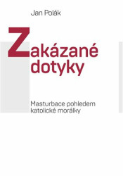 Zakázané dotyky (Masturbace pohledem katolické morálky) - kniha z kategorie Křesťanství