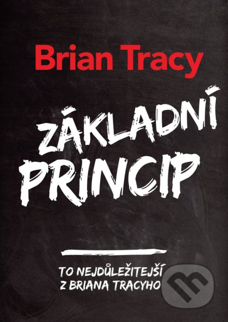 Základní princip (To nejlepší z Briana Tracyho)