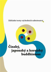 Čínský, japonský a korejský buddhismus (Základní texty východních náboženství 3) - kniha z kategorie Buddhismus